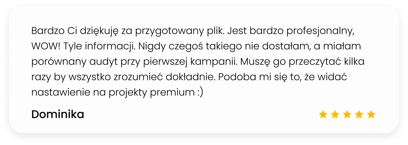 Pięciogwiazdkowa opinia klientki Dominiki wyrażająca zadowolenie z profesjonalnego pliku reklamowego i audytu kampanii.